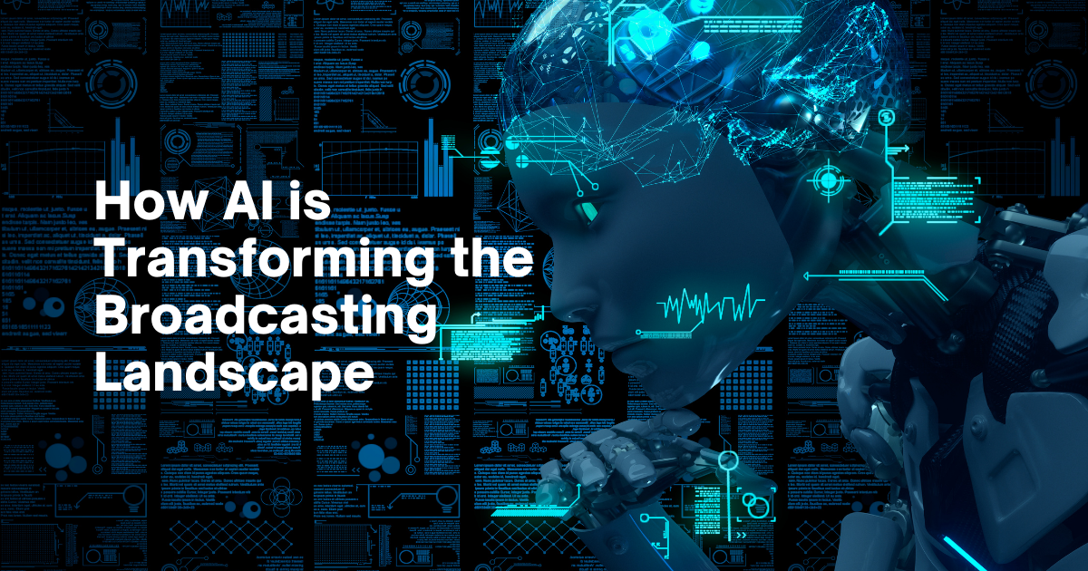 How AI is transforming the broadcasting landscape